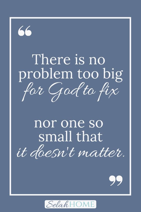 A quote for this post on God's amazing and extraordinary love that reads, "There is no problem too big for God to fix nor one so small that is doesn't matter."