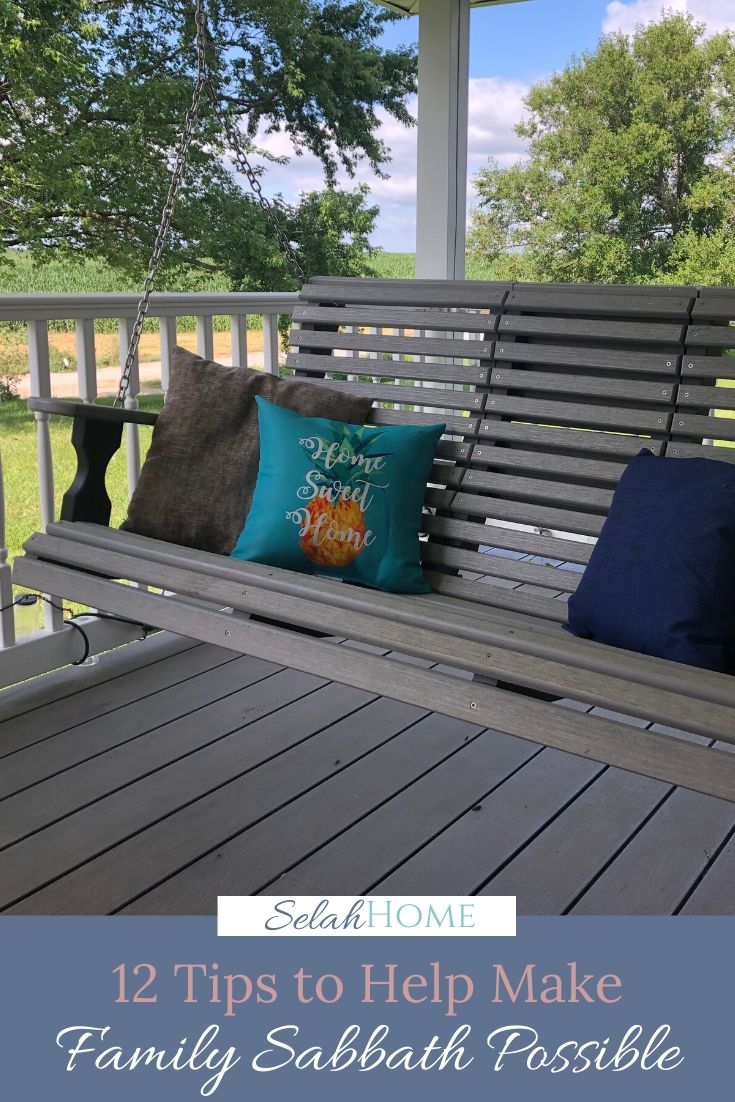 A Pinterest pin with a picture of a porch swing on a summer day. Designed for this post of tips to make a family sabbath possible.