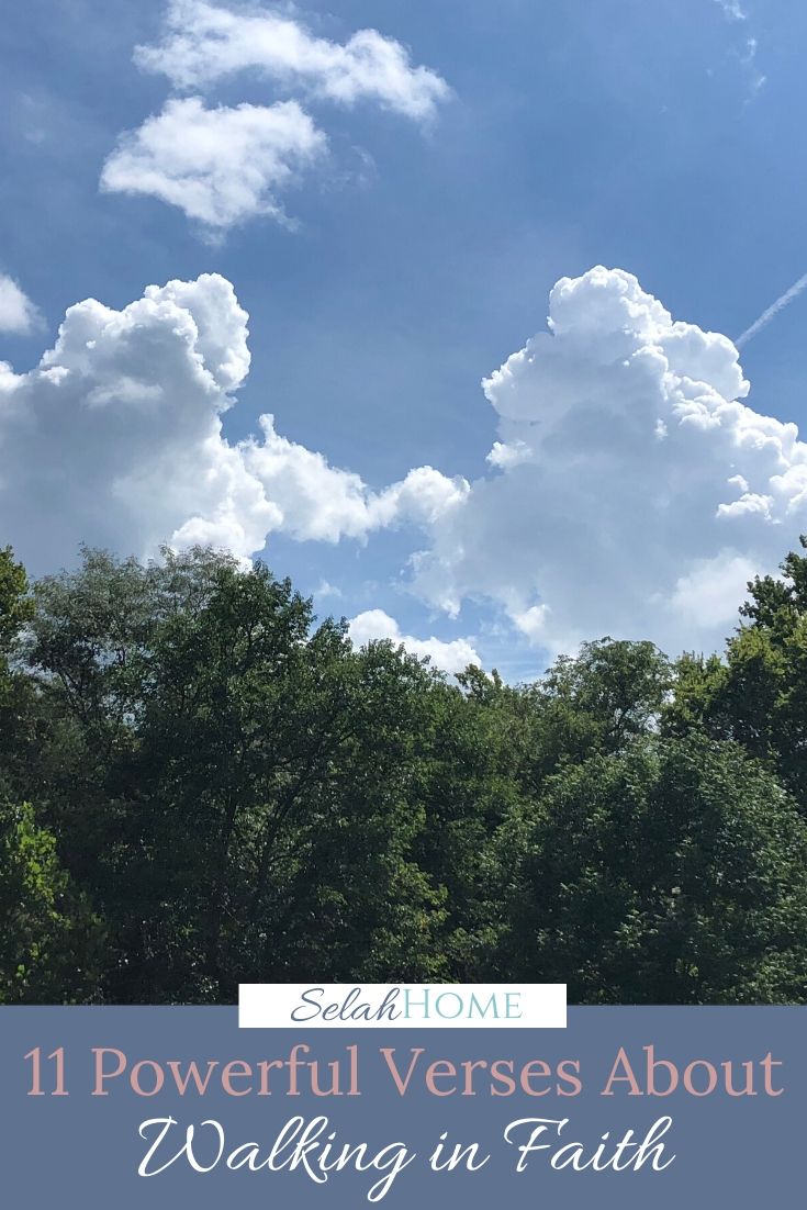 A Pinterest pin with a picture of a summer sky above a treeline. Designed for this post of verses about walking in faith.