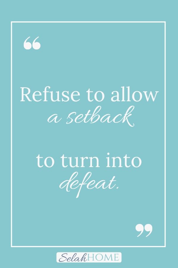 A quote for this post of healthy mom habits that reads, "Refuse to allow a setback to turn into defeat."
