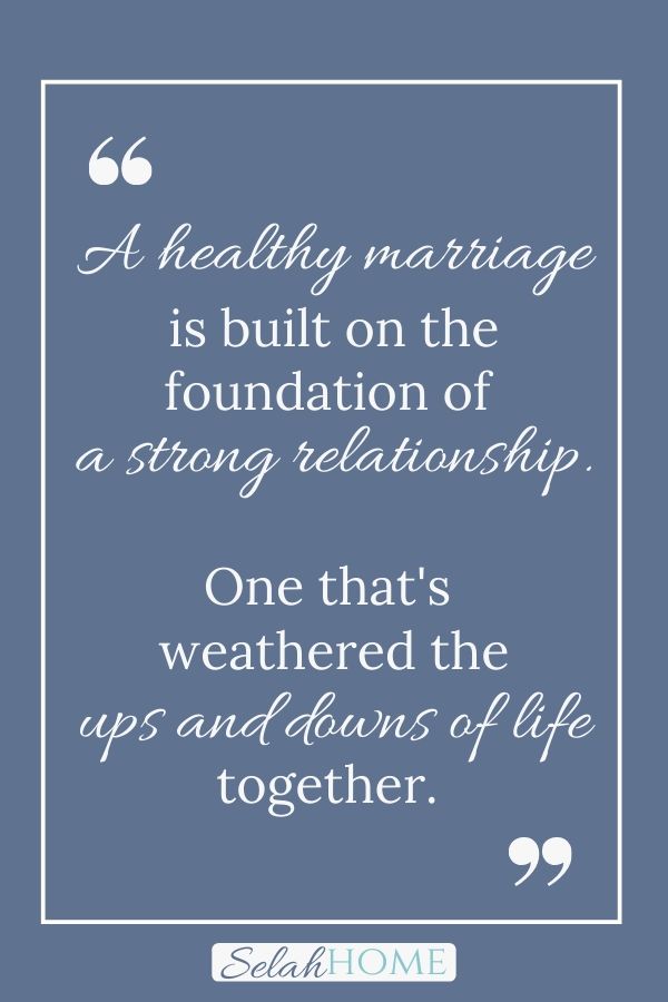 A quote for this post of simple and inexpensive date night ideas for parents that reads, "A healthy marriage is built on the foundation of a strong relationship. One that's weathered the ups and downs of life together."
