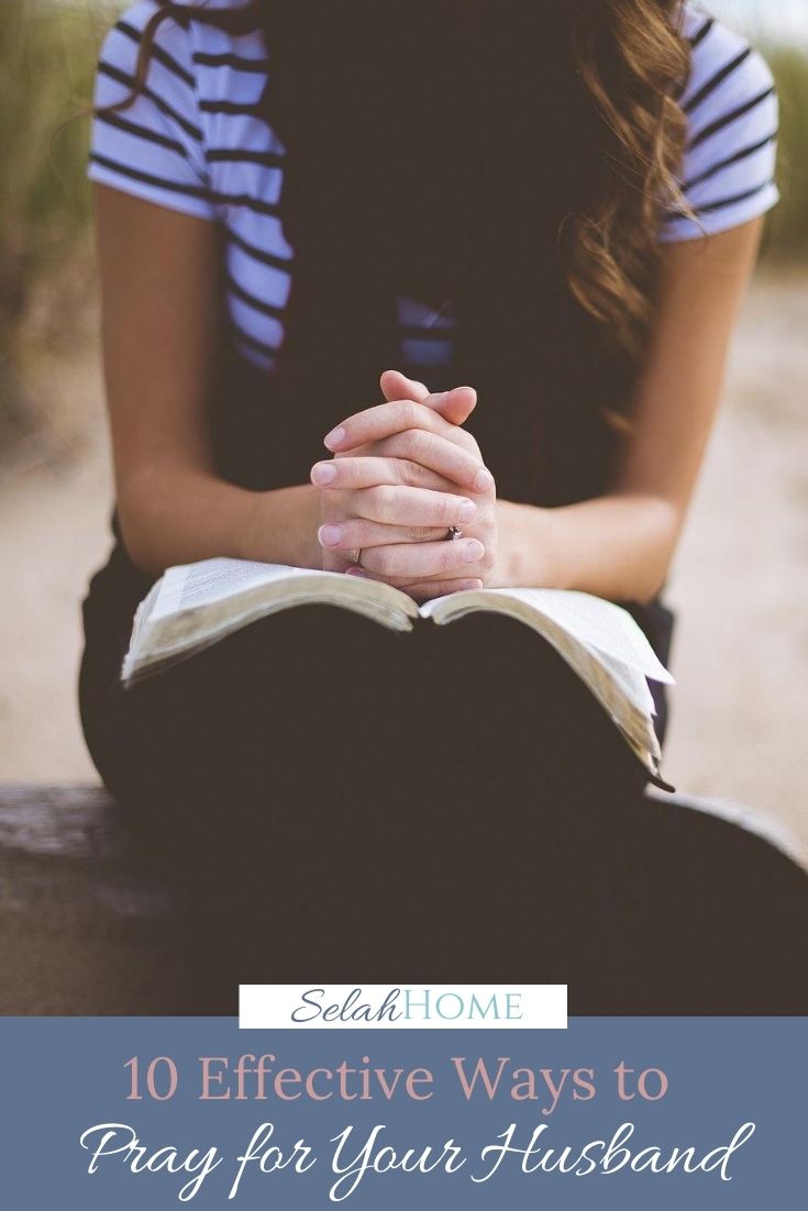A Pinterest pin with a picture of a woman praying with an open Bible. Designed for this post on effective ways to pray for your husband.