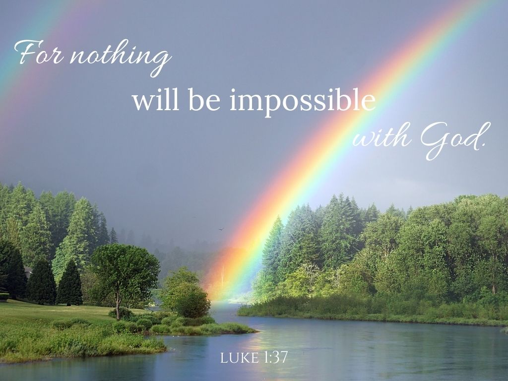 A picture of a rainbow stretching across a lake for this post about the miracles and wonders of God. A verse written across the picture reads, "For nothing will be impossible with God."