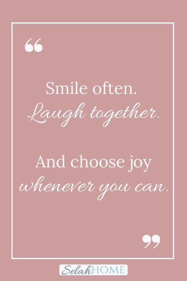 A quote for this post about the importance of humor in marriage that reads, "Smile often. Laugh together. And choose joy whenever you can."