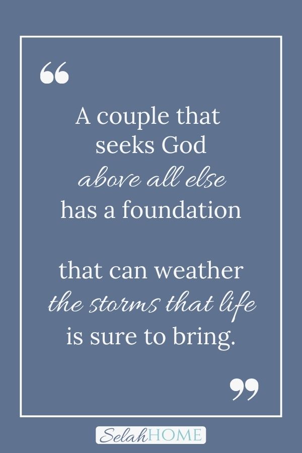 A quote for this post of biblical keys to a successful marriage that reads, "A couple that seeks God above all else has a foundation that can weather the storms that life is sure to bring."