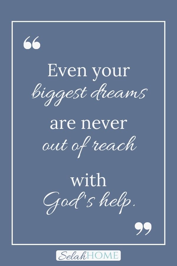 A quote for this post about money issues in marriage that reads, "Even your biggest dreams are never out of reach with God's help."