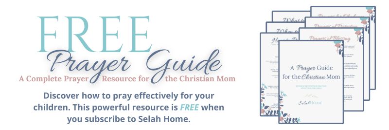 An opportunity to receive a free prayer guide when subscribing to Selah Home.