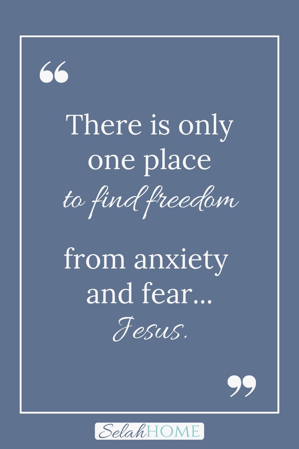 A quote for this post about how to deal with anxiety as a Christian that reads, "There is only one place to find freedom from anxiety and fear...Jesus."