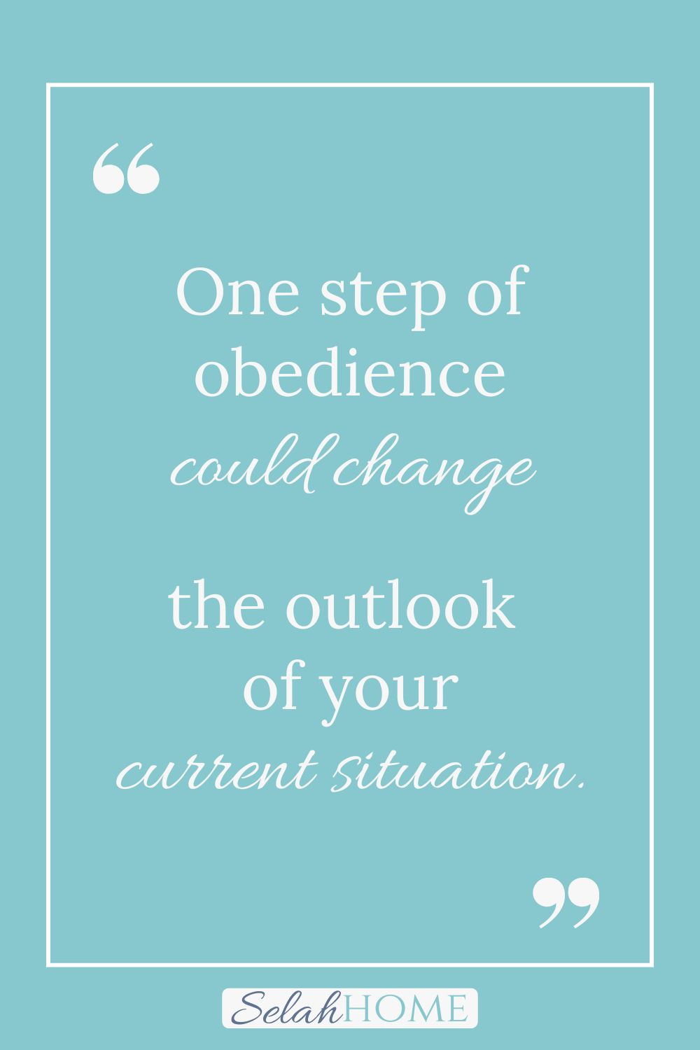 A quote for this post on what does God say about emotions that reads, "One step of obedience could change the outlook of your current situation."